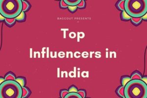 Top 50 Influencers in India – 2022 Updated - Baggout